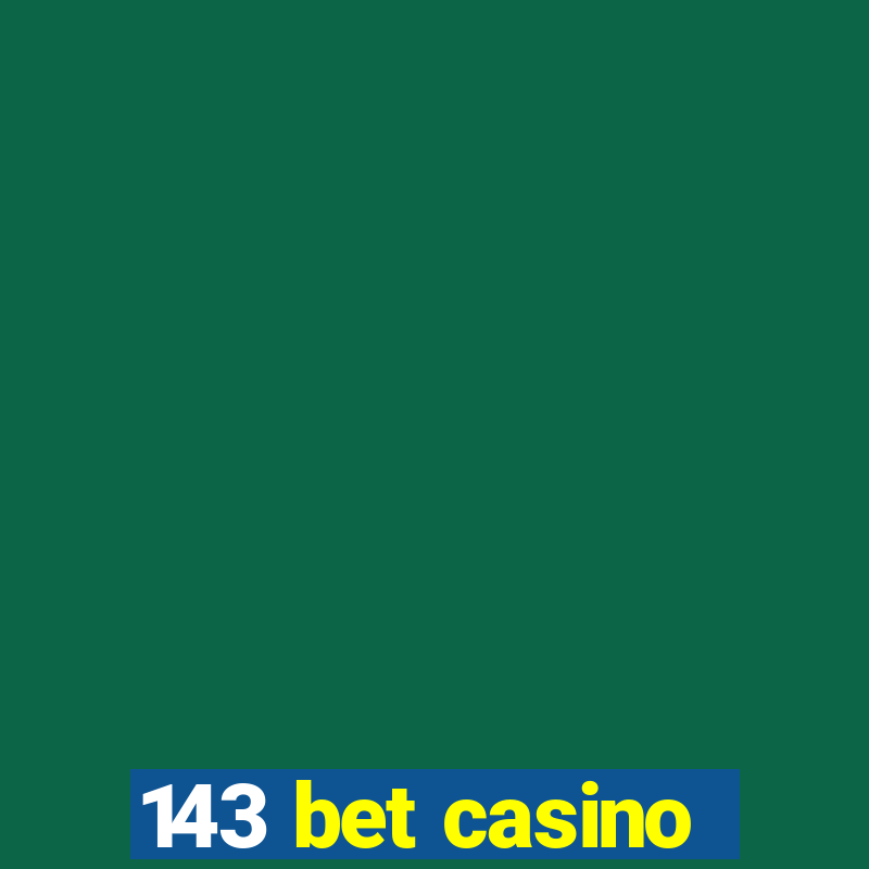 143 bet casino