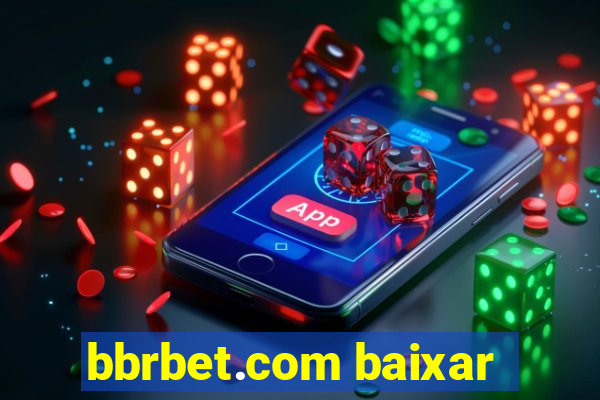 bbrbet.com baixar