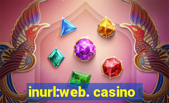 inurl:web. casino