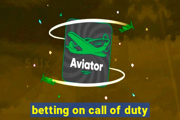 betting on call of duty