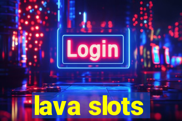 lava slots