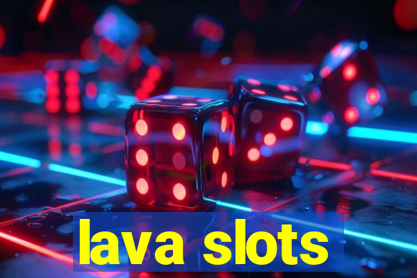 lava slots