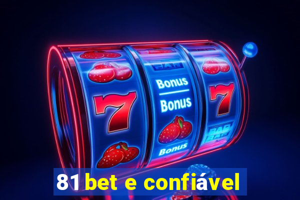 81 bet e confiável