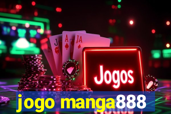 jogo manga888