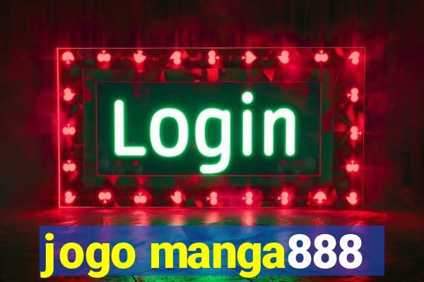 jogo manga888