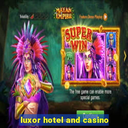 luxor hotel and casino