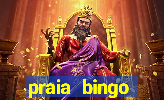 praia bingo dinheiro infinito 2022