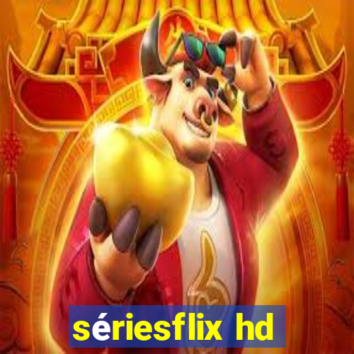 sériesflix hd