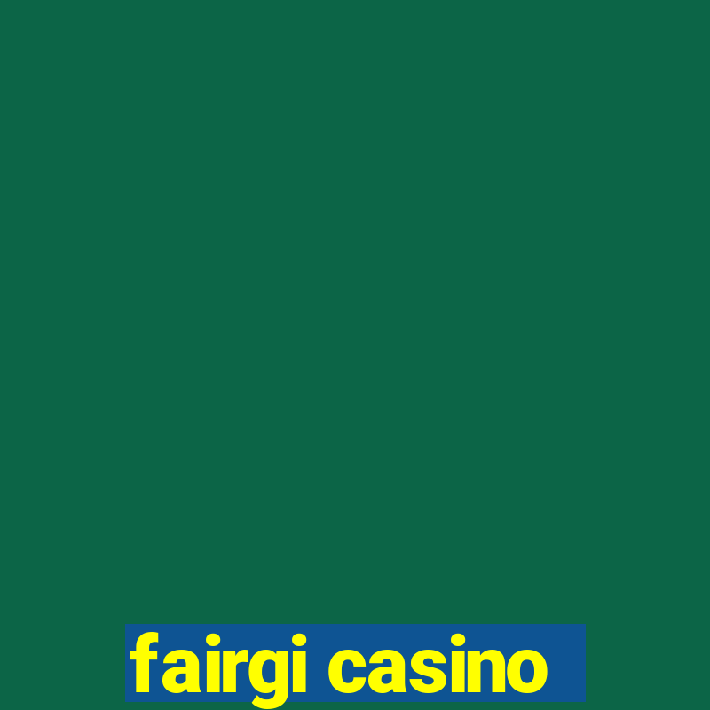 fairgi casino