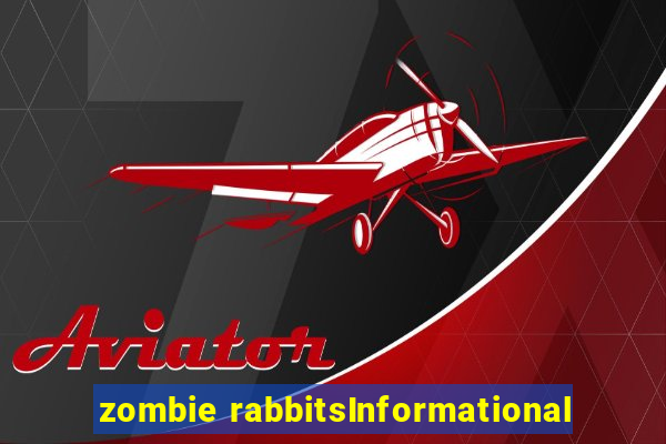 zombie rabbitsInformational