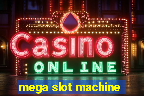 mega slot machine