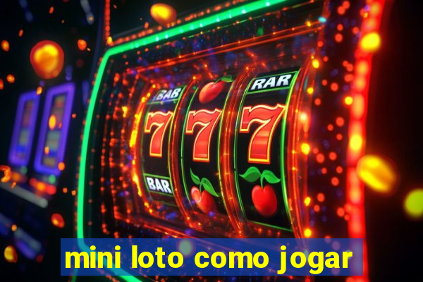 mini loto como jogar