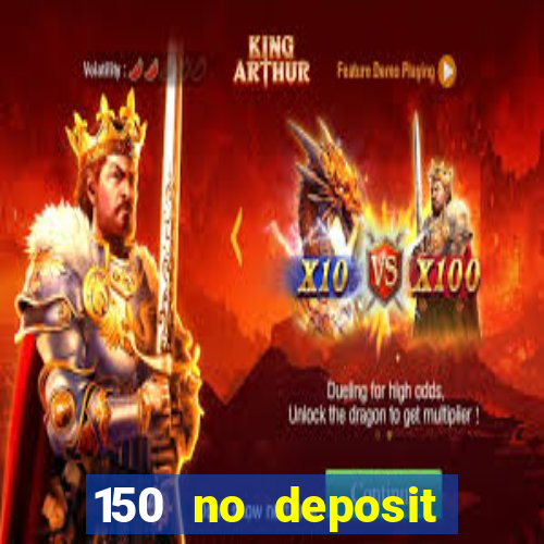 150 no deposit bonus casino