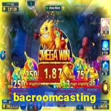 bacroomcasting