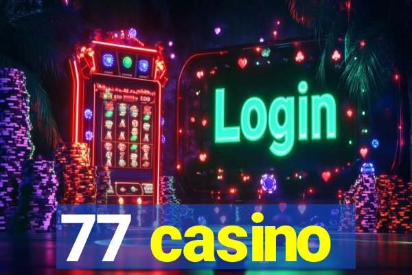 77 casino