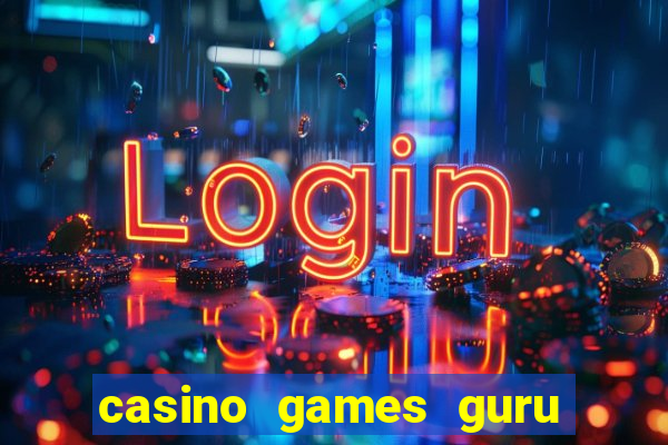 casino games guru 7 bet