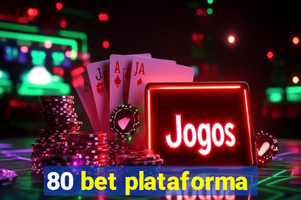 80 bet plataforma