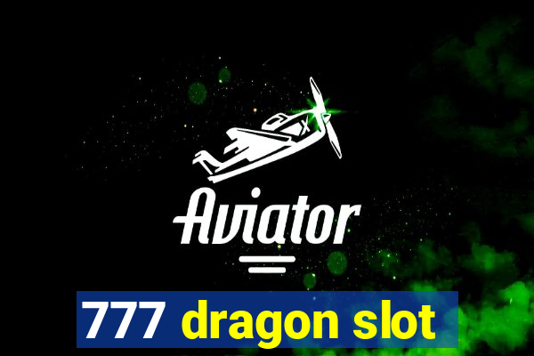 777 dragon slot