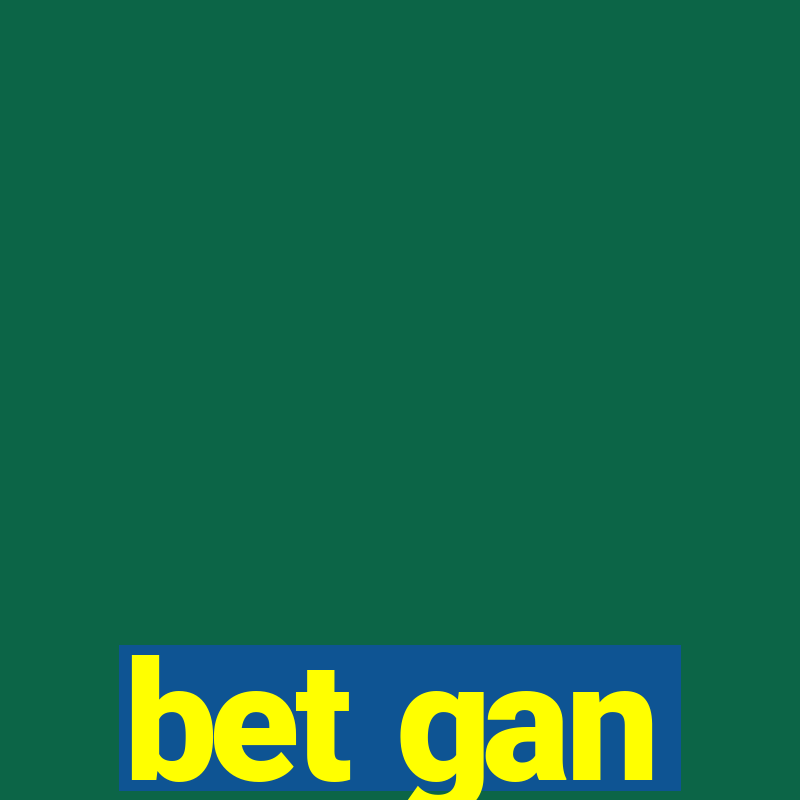 bet gan