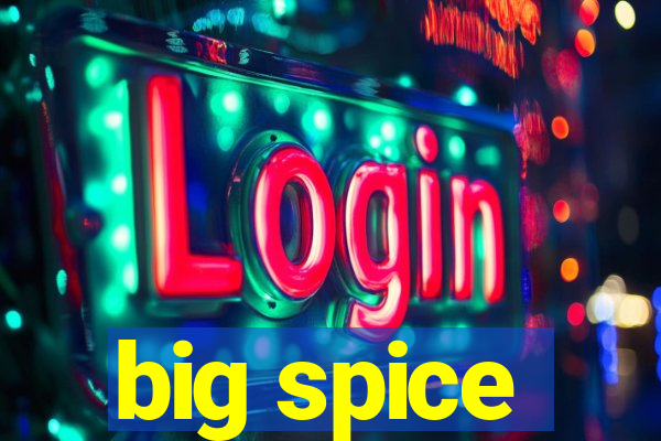 big spice