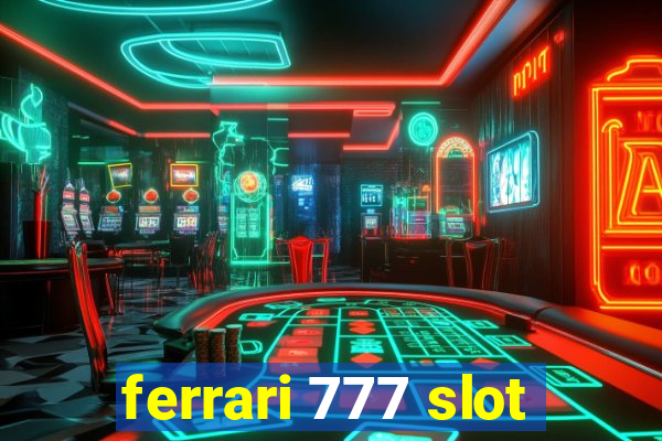 ferrari 777 slot