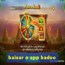 baixar o app badoo