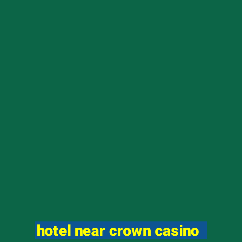 hotel near crown casino