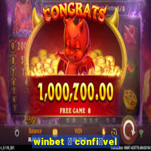 winbet 茅 confi谩vel