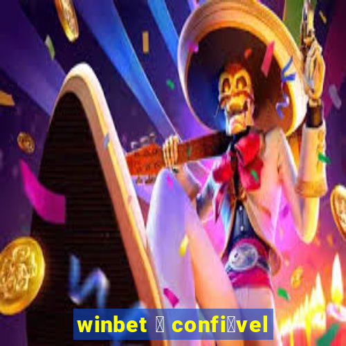 winbet 茅 confi谩vel