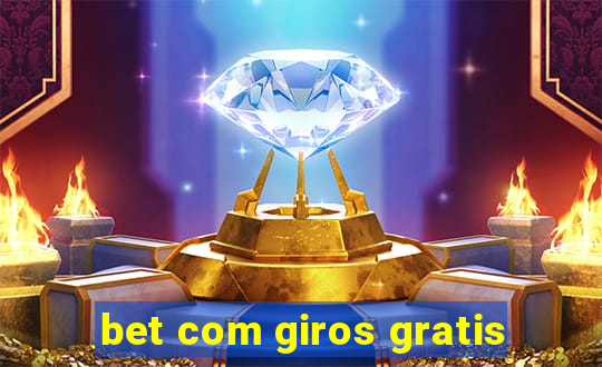 bet com giros gratis