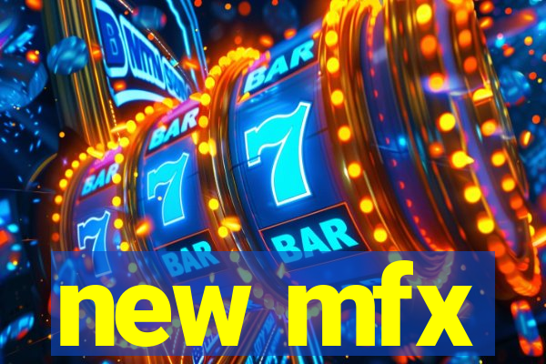 new mfx