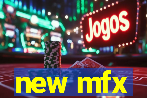 new mfx