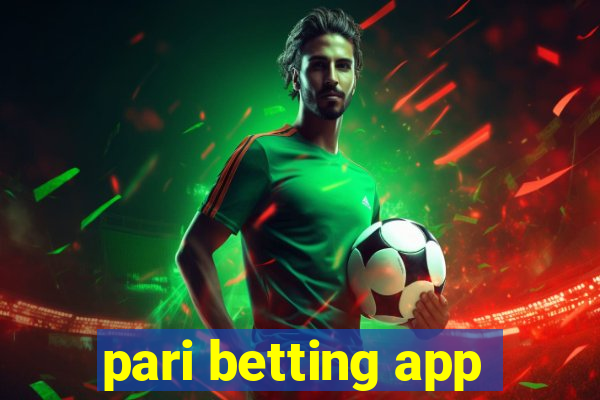 pari betting app