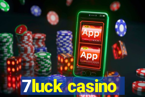 7luck casino