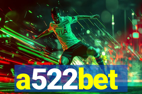 a522bet