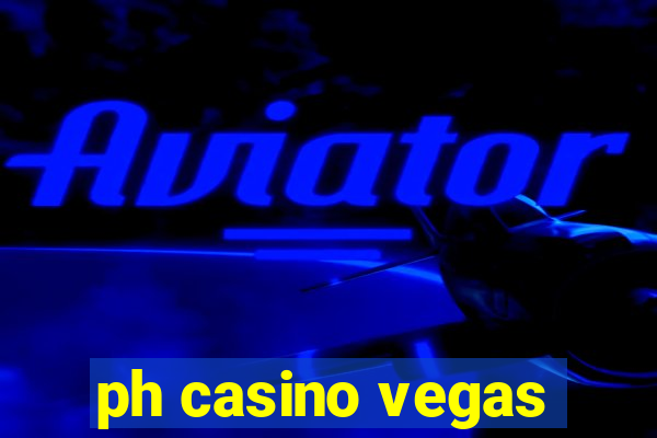 ph casino vegas