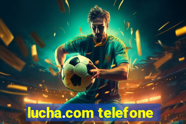 lucha.com telefone