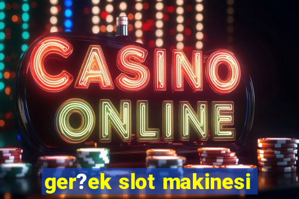 ger?ek slot makinesi