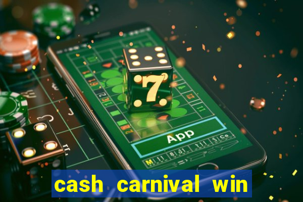 cash carnival win real money