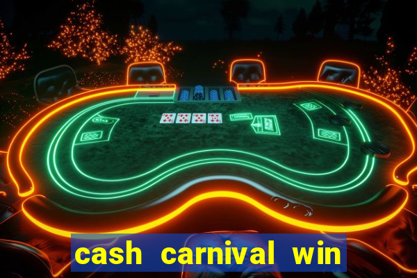 cash carnival win real money