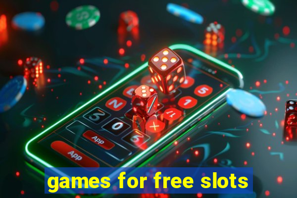 games for free slots