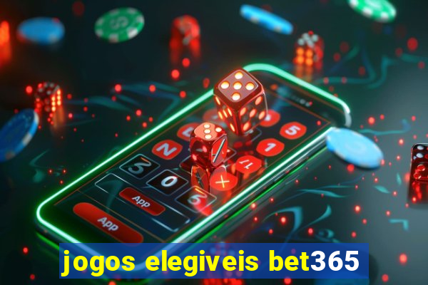 jogos elegiveis bet365