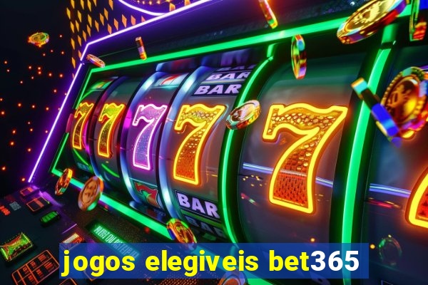 jogos elegiveis bet365