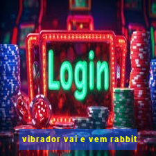 vibrador vai e vem rabbit