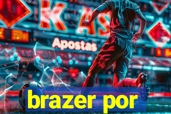 brazer por