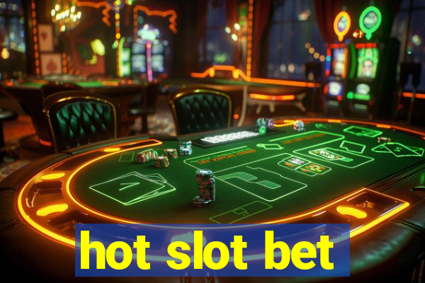 hot slot bet