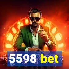 5598 bet