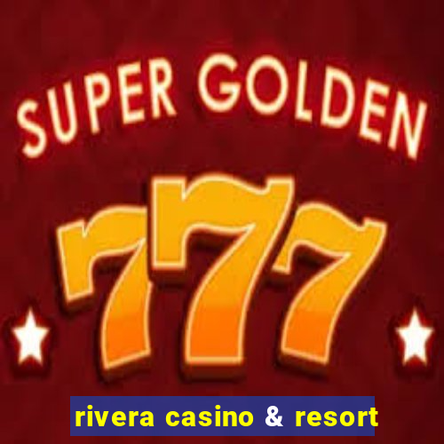 rivera casino & resort