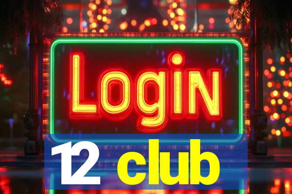 12 club