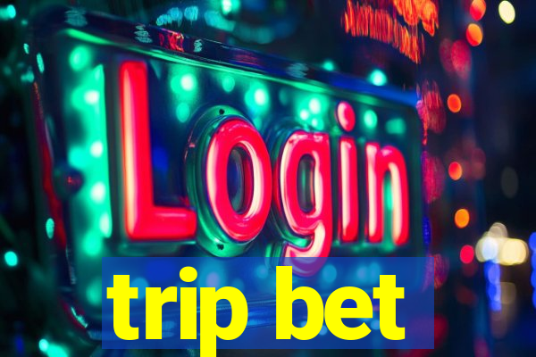 trip bet